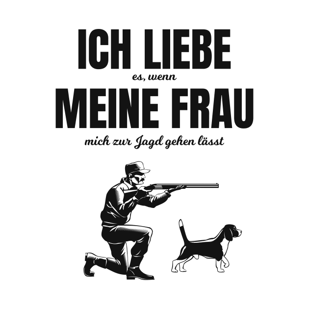 Jäger lustiger Spruch liebe meine Frau by Foxxy Merch