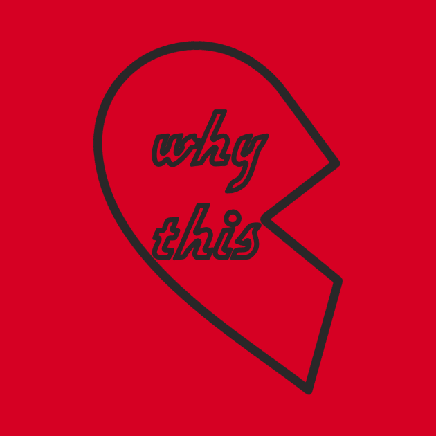 Why This Broken Heart Dark by WhyThisNotThat