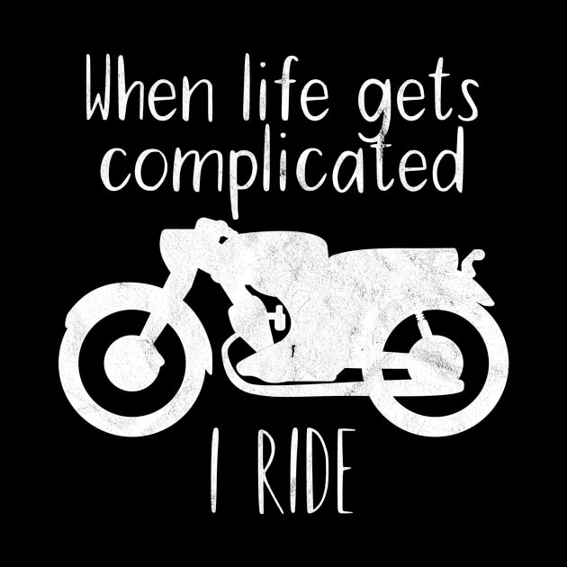 Motorcycle life complicated i ride by maxcode