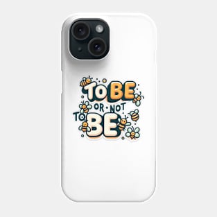 Bee-autiful Shakespeare Quote: To Bee or Not To Bee Phone Case