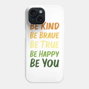 Be Kind Be Brave Be True Be Happy Be You | Orange Yellow Green | White Phone Case