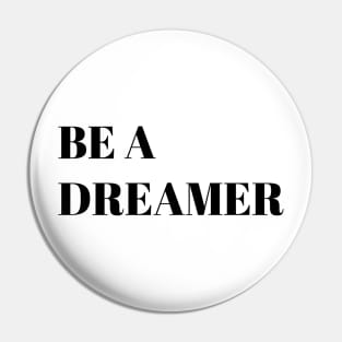 Be a dreamer motivational quote Pin