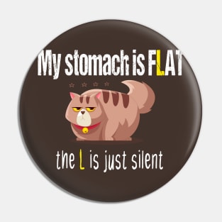 My stomach is flat the L is just silent funny gift for chubby fat people Pin