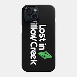 Lost in Willow Creek Phone Case