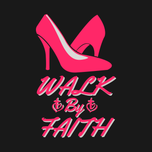 Walk By Faith Biblical Hot Pink T-Shirt