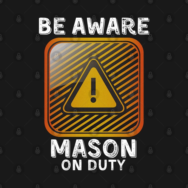 Be Aware Mason On Duty by JokenLove