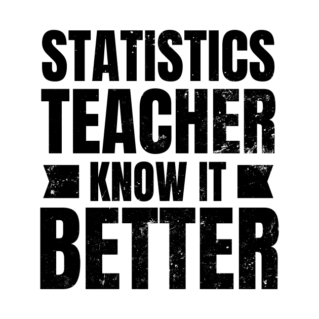 Discover Statistics Teacher Shirt | Know It Better Gift - Statistics Teacher - T-Shirt