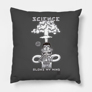 Science blows my mind Pillow