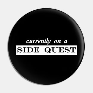 currently on a side quest Pin