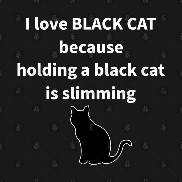 I LOVE BLACK CAT by MoreThanThat