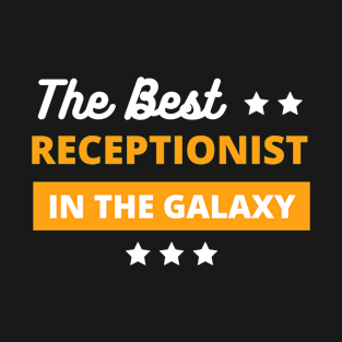 best receptionist in the galaxy , best receptionist gifts T-Shirt