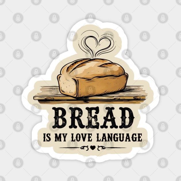 Bread is my Love Language Magnet by faithfamilyhomedesigns