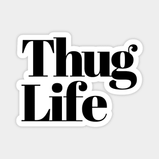 Thug Life Magnet