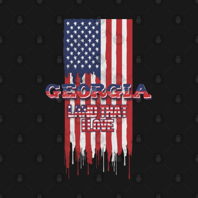 State of Georgia Patriotic Distressed Design of American Flag With Typography - Land That I Love by KritwanBlue