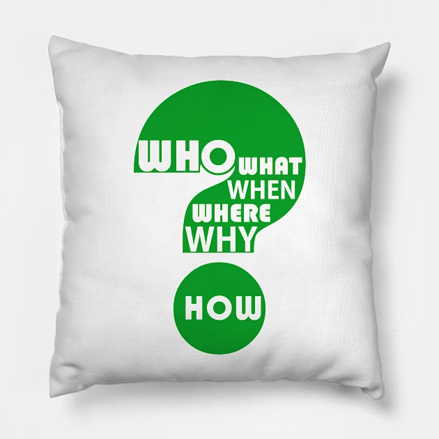 Who, What, When, Where, Why, & How? Pillow by JeanGregoryEvans1