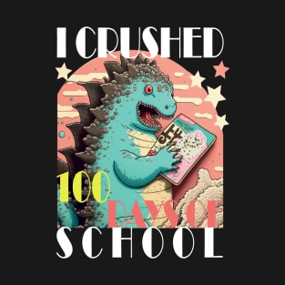 I Crushed 100 Days Of School T-Shirt