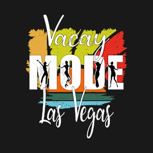 Vacay Mode Las Vegas T-Shirt