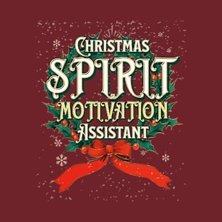 Christmas spirit motivation assistant T-Shirt