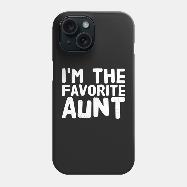 I'm the favorite aunt Phone Case by captainmood