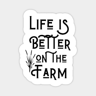 life is better on the farm Magnet