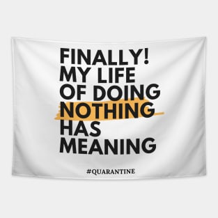 Finally! My life of doing nothing has meaning Tapestry