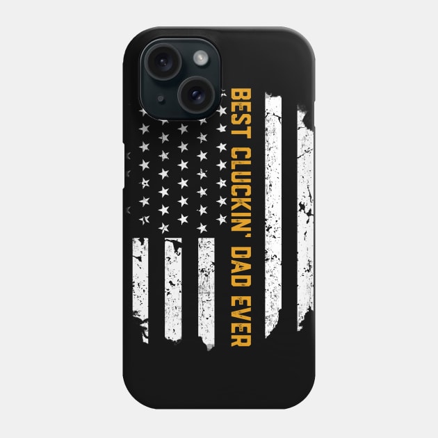 Best Cluckin' Dad Ever Father's Day American Flag Men's Phone Case by neonatalnurse