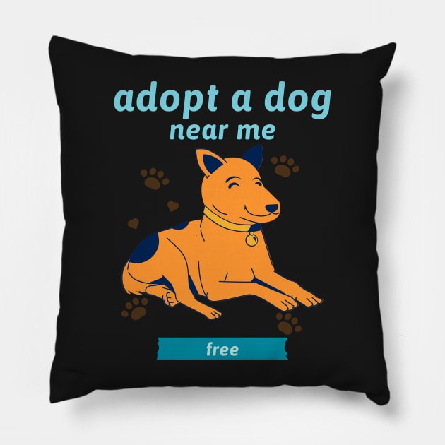 Adopt a dog near me free 1 Pillow by Studio-Sy