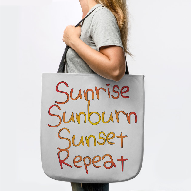 Sunrise Sunburn Sunset Repeat Tote Beach Bag