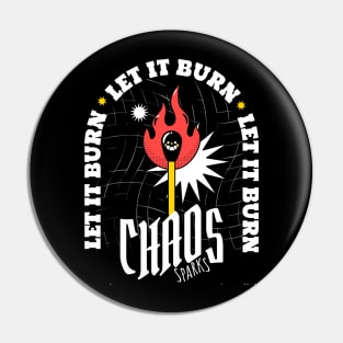 Let It Burn Pin