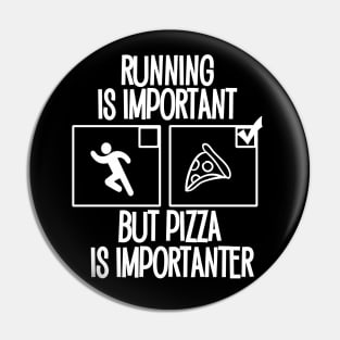 Running is important, but pizza is importanter Pin