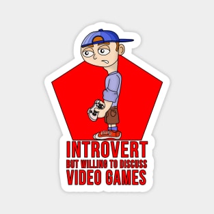 Introvert But Willing To discuss Video Games Magnet