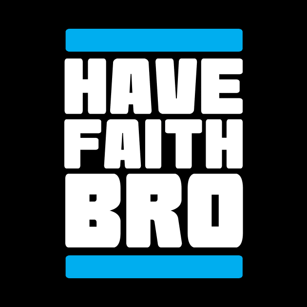 Have Faith Bro by ThyShirtProject - Affiliate