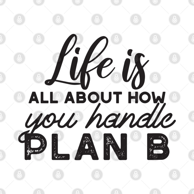 Handle Plan B Quotes by FlinArt