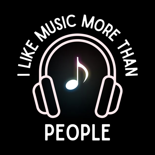 I like music more than people. (White) by Chrislkf