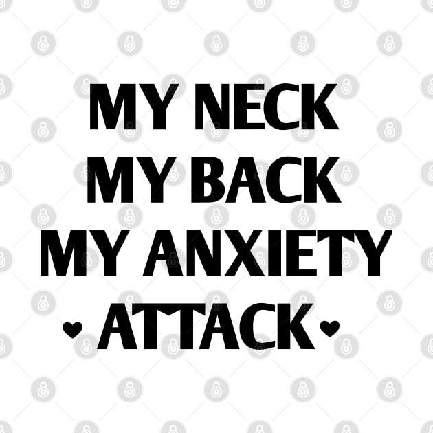 my neck my back my anxiety attack by ShinyTeegift