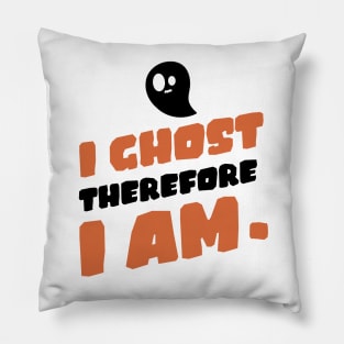 I ghost therefore I am. Pillow