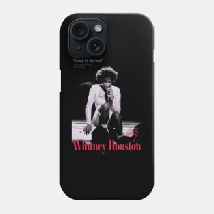 Whitney Houston Saving All My Love Phone Case