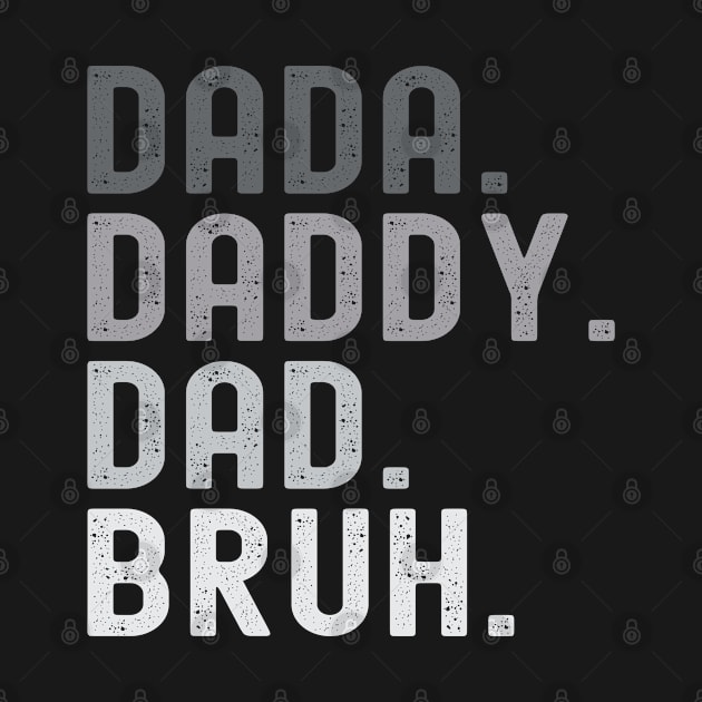 Dada Daddy Dad Bruh Funny Father's Day by amitsurti