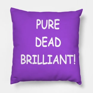 Pure Dead Briliant, transparent Pillow