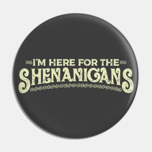 Saint Patrick I'm Here for the Shenanigans Golden Vintage Pin