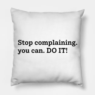 Do not complain, you can do it. Pillow