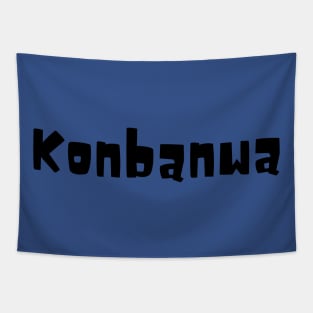 Konbanwa - "Good Afternoon" Tapestry