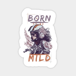 Born to be Mild Magnet