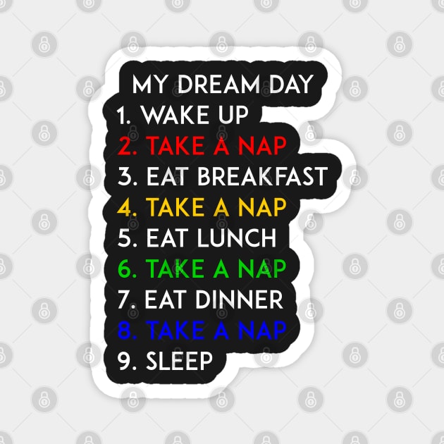 Take A Nap My Dream Day Magnet by kerimeart