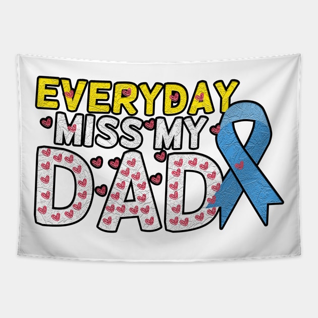 Everyday I Miss My Dad, Father's Day Gift , dady, Dad father gift, Tapestry by Yassine BL