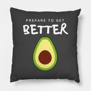 Prepare to Get Better Avocado Pillow