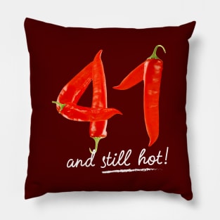 41st Birthday Gifts - 41 Years and still Hot Pillow