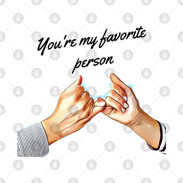 You're my favorite person by ShopColDigital