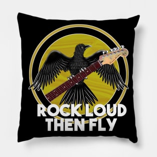 Rock Loud then fly Pillow