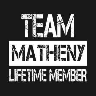 Matheny Name Team Matheny Lifetime Member T-Shirt